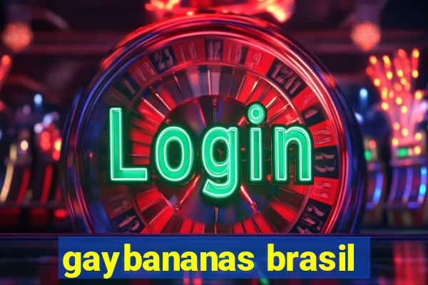 gaybananas brasil